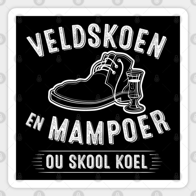 Veldskoen en Mampoer, ou skool koel vintage style design with a lineart Veldskoen, liquor glass and wording Magnet by RobiMerch